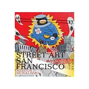 Street Art San Francisco: Mission Muralismo (Hardc...