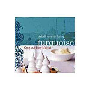 Turquoise: A Chef's Travels in Turkey (Hardcover)