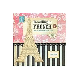 Doodling in French: How to Draw with Joie de Vivre...