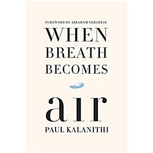 When Breath Becomes Air (Hardcover Deckle Edge)