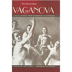 Vaganova: A Dance Journey from Petersburg to Lenin...