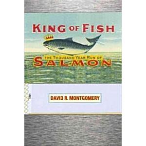 King of Fish: The Thousand-Year Run of Salmon (Pap...