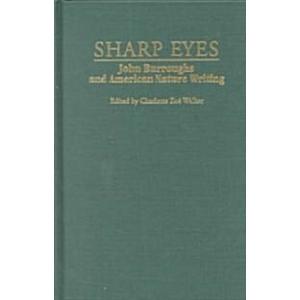 Sharp Eyes: John Burroughs and American Nature Wri...