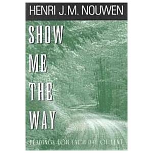 Show Me the Way: Daily Lenten Readings (Paperback)