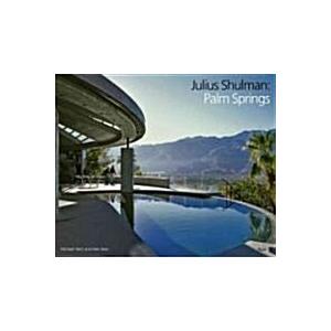 Julius Shulman: Palm Springs (Hardcover)