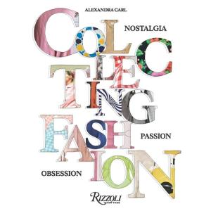 Collecting Fashion: Nostalgia Passion Obsession (H...