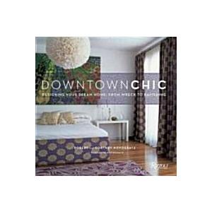 Downtown Chic: Designing Your Dream Home: From Wre...