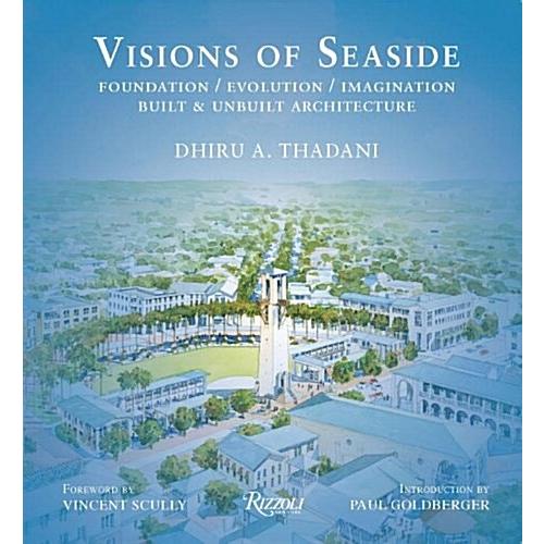 Visions of Seaside: Foundation/Evolution/Imaginati...