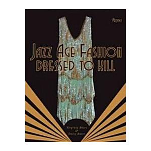 Jazz Age Fashion: Dressed to Kill (Hardcover)