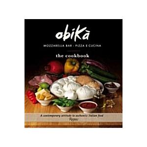 Obica: Mozzarella Bar. Pizza E Cucina. the Cookboo...