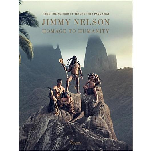 Jimmy Nelson Homage to Humanity (Hardcover)