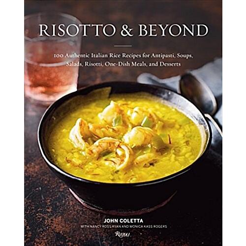 Risotto and Beyond: 100 Authentic Italian Rice Rec...