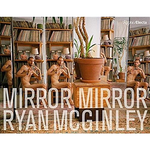 Ryan McGinley: Mirror Mirror (Hardcover)