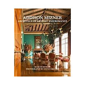 Addison Mizner: Architect of Fantasy and Romance (...