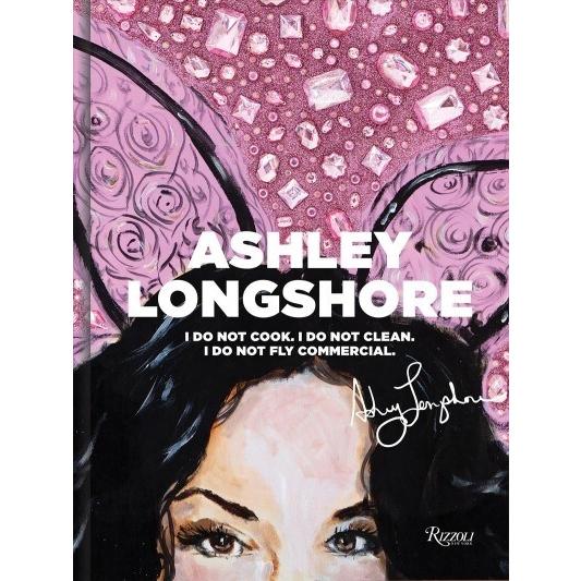 Ashley Longshore: I Do Not Cook I Do Not Clean I D...