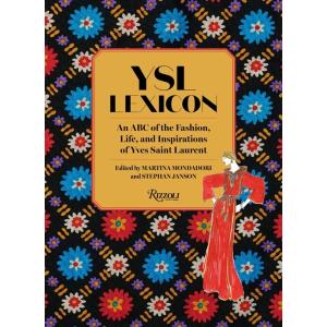 Ysl Lexicon: An ABC of the Fashion Life and Inspir...