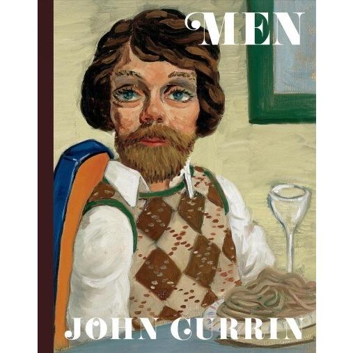 John Currin: Men (Hardcover)