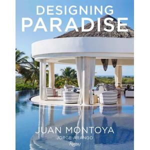 Designing Paradise: Juan Montoya (Hardcover)