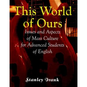 This World of Ours: Issues and Aspects of Mass Cul...