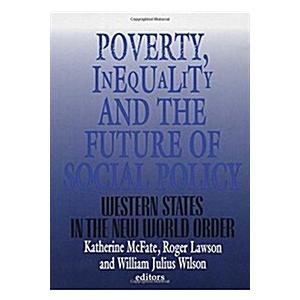 Poverty Inequality and the Future of Social Policy...