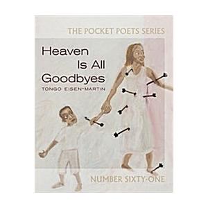 Heaven Is All Goodbyes: Pocket Poets No. 61 (Paper...