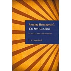 Reading Hemingway's the Sun Also Rises: Glossary a...