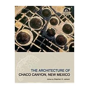 The Architecture of Chaco Canyon New Mexico (Paper...