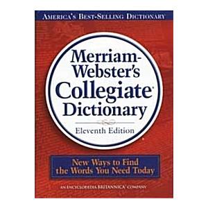 Merriam-Webster's Collegiate Dictionary 11th Ed. I...