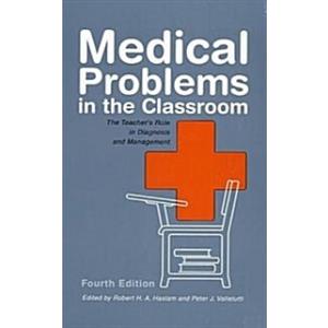 Medical Problems in the Classroom: The Teacher's R...