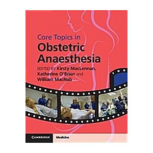 Core Topics in Obstetric Anaesthesia (Hardcover)