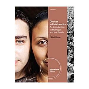 Choices in Relationships: An Introduction to Marriage and the Family  International Edition