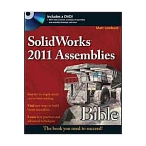SolidWorks 2011 Assemblies Bible [With DVD] (Paper...