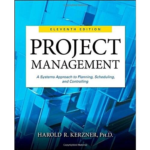 Project Management: A Systems Approach to Planning...