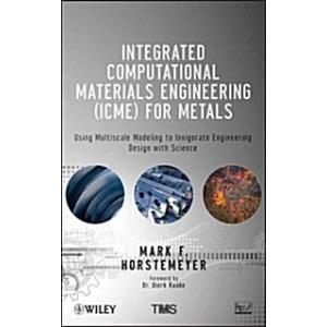 Integrated Computational Materials Engineering (IC...
