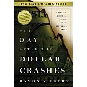 The Day After the Dollar Crashes: A Survival Guide...