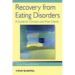 Recovery from Eating Disorders: A Guide for Clinic...