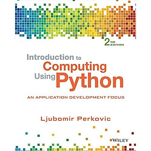 Introduction to Computing Using Python: An Applica...