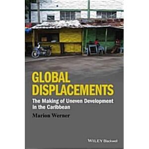 Global Displacements: The Making of Uneven Develop...