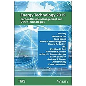 Energy Technology 2015: Carbon Dioxide Management ...