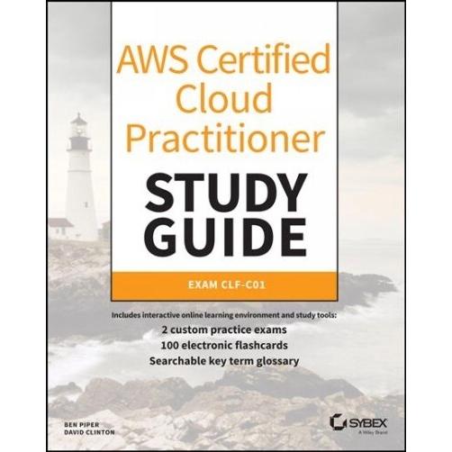 Aws Certified Cloud Practitioner Study Guide: Clf-...