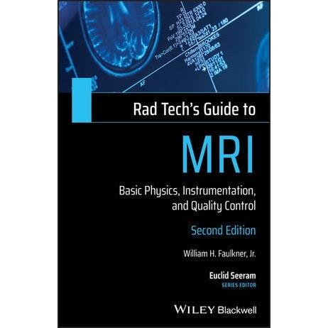 Rad Tech's Guide to MRI : Basic Physics Instrument...