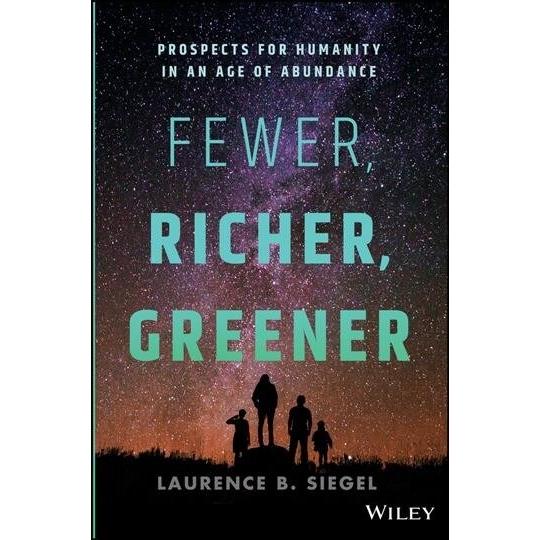 Fewer Richer Greener: Prospects for Humanity in an...