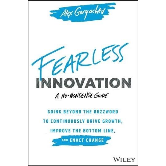 Fearless Innovation: Going Beyond the Buzzword to ...