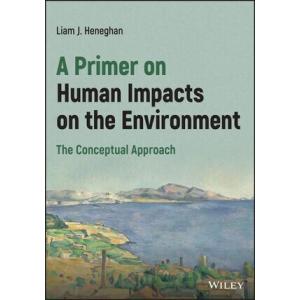 A Primer on Human Impacts on the Environment: The ...