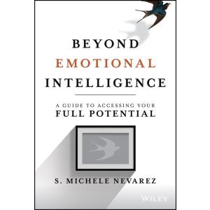 Beyond Emotional Intelligence: A Guide to Accessin...