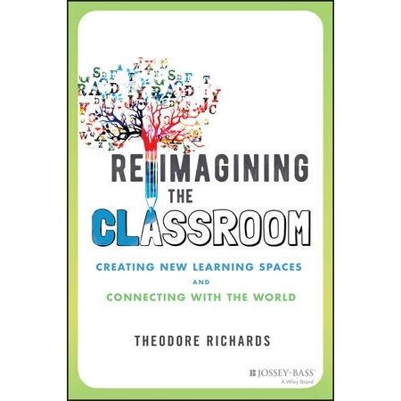 Reimagining the Classroom: Creating New Learning S...