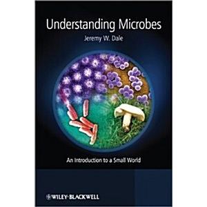 Understanding Microbes : An Introduction to a Smal...