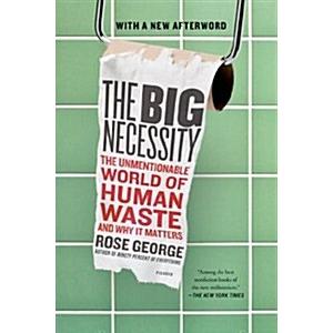 The Big Necessity: The Unmentionable World of Huma...