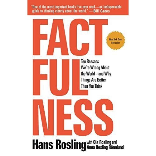 Factfulness: Ten Reasons We&apos;re Wrong About the Wor...