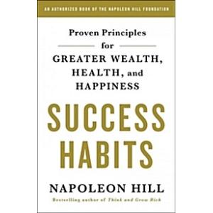 Success Habits: Proven Principles for Greater Weal...